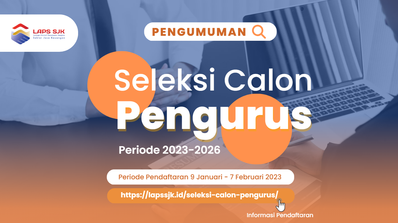 Pengumuman Seleksi Calon Pengurus LAPS SJK Periode 2023-2026.